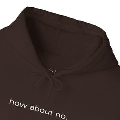 Bold, Simple, Unbothered – The How About No Hoodie