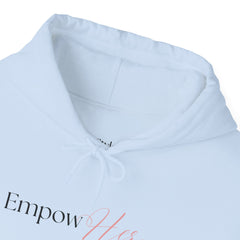 Own the Moment – The Empow-Her Hoodie