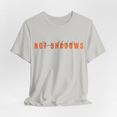 The Shinning His Light, Not Shadows Shirt