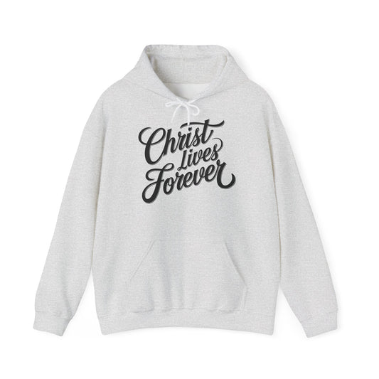 The Christ Lives Forever Hoodie