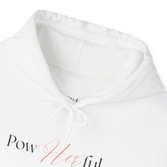 Own Your Strength,  Pow-Her-Full Hoodie