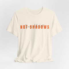 The Shinning His Light, Not Shadows Shirt
