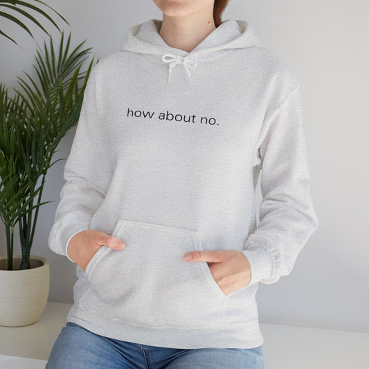 Bold, Simple, Unbothered – The How About No Hoodie