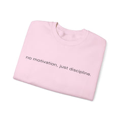 Grind Over Excuses – The No Motivation, Just Discipline Sweater