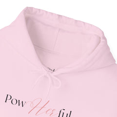 Own Your Strength,  Pow-Her-Full Hoodie