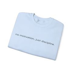 Grind Over Excuses – The No Motivation, Just Discipline Sweater