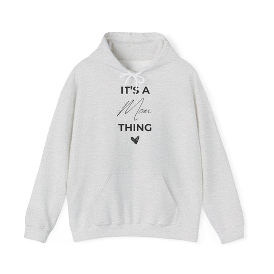 The It’s a Mom Thing Hoodie