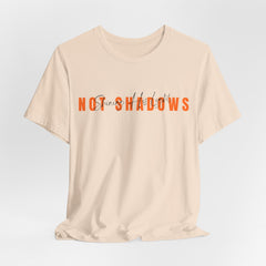 The Shinning His Light, Not Shadows Shirt