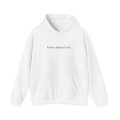 Bold, Simple, Unbothered – The How About No Hoodie