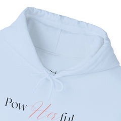 Own Your Strength,  Pow-Her-Full Hoodie