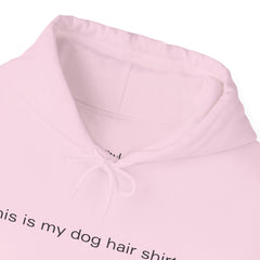 Dog Hair, Don’t Care – The This Is My Dog Hair Shirt Hoodie