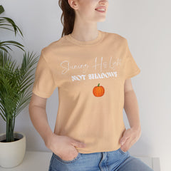 The Shinning His Light, Not Shadows Shirt 2