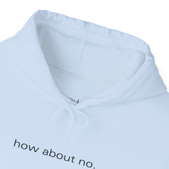 Bold, Simple, Unbothered – The How About No Hoodie