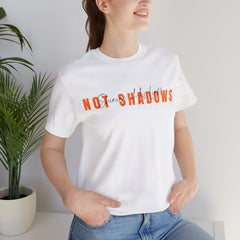 The Shinning His Light, Not Shadows Shirt