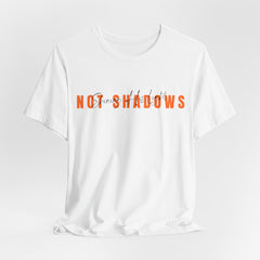 The Shinning His Light, Not Shadows Shirt