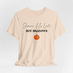 The Shinning His Light, Not Shadows Shirt 2