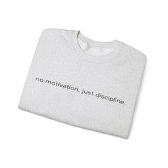 Grind Over Excuses – The No Motivation, Just Discipline Sweater