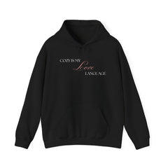 Comfort Speaks Volumes – The Cozy Is My Love Language Hoodie