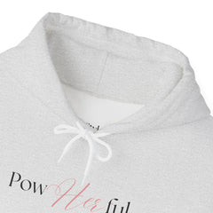 Own Your Strength,  Pow-Her-Full Hoodie