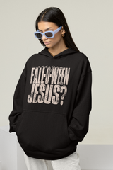 The Are You Fall-O-Ween Jesus? Hoodie